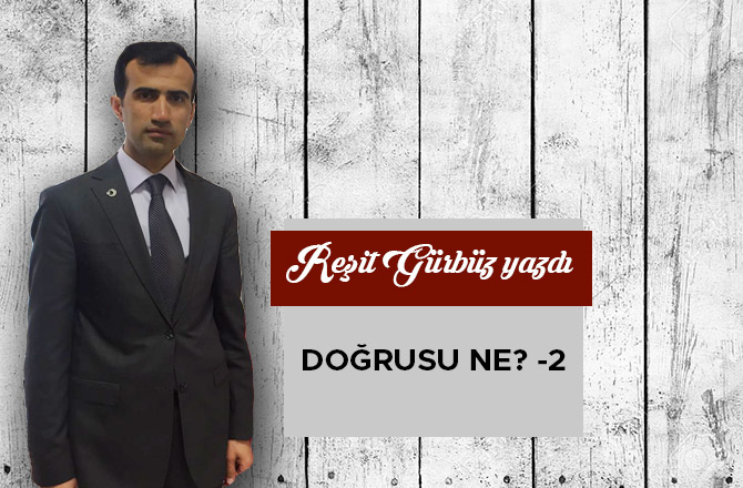 DOĞRUSU NE? -2