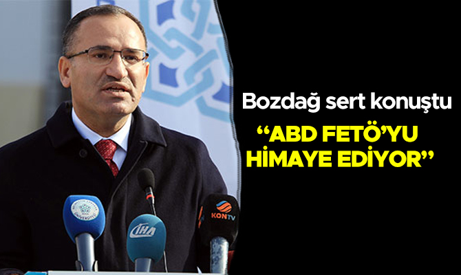 BOZDAĞ:“ABD FETÖ’YU HİMAYE EDİYOR”