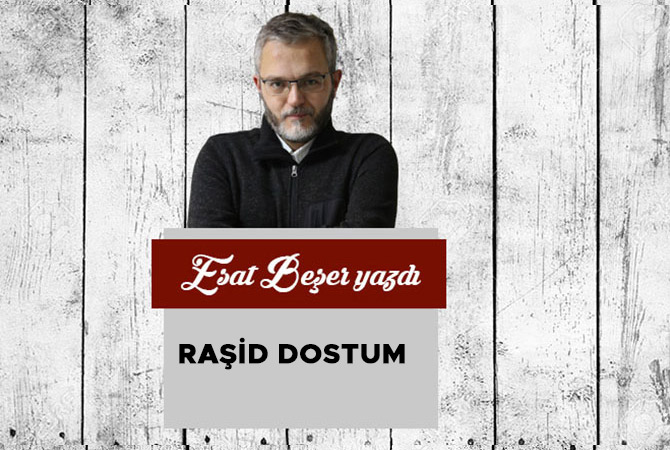 Raşid Dostum