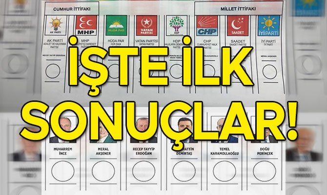 İşte ilk sonuçlar