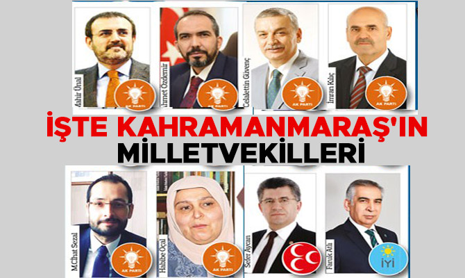 İşte Kahramanmaraş'ın Milletvekilleri