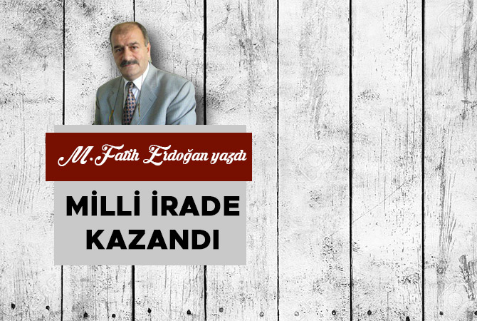 Milli İrade Kazandı