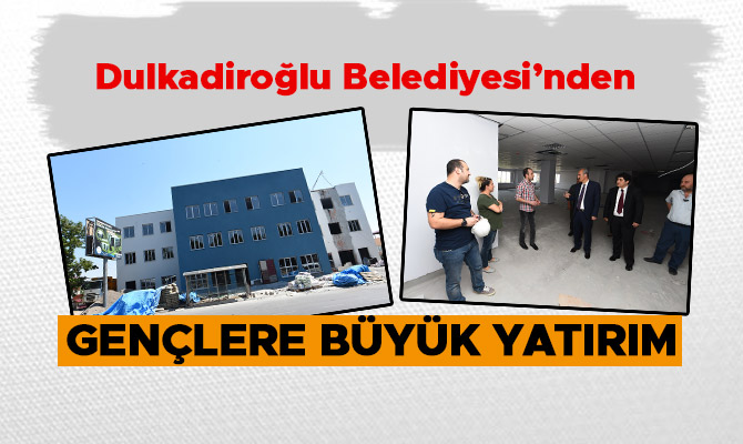 Dulkadiroğlu’ndan Gençlere Büyük Yatırım