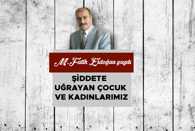 Şiddete Uğrayan Çocuk ve Kadınlarımız