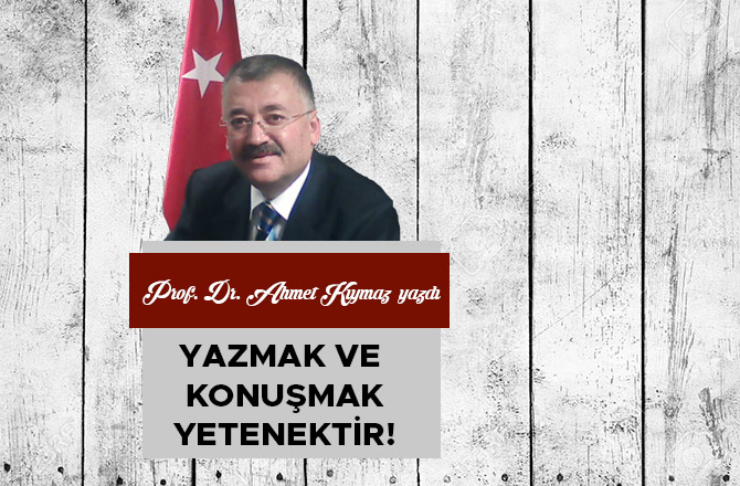 Yazmak Ve Konuşmak, Yetenektir!