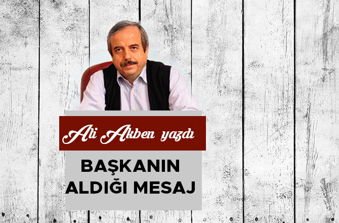 Başkanın aldığı mesaj