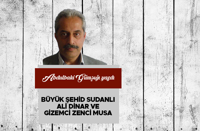 Büyük Şehid Sudanlı Ali Dinar Ve Gizemci Zenci Musa