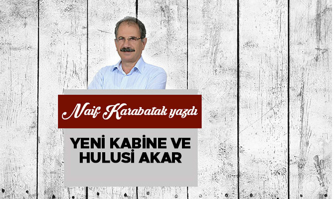 Yeni Kabine ve Hulusi Akar