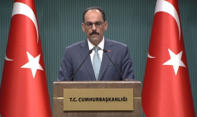 Cumhurbaşkanlığı kabine toplantısı sonrası Kalın’dan açıklama