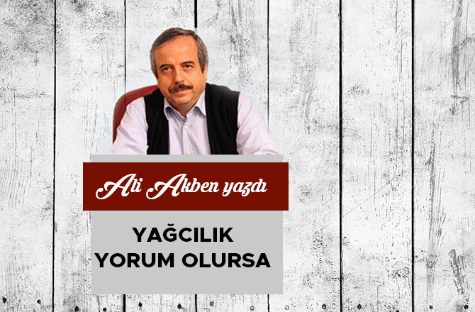 Yağcılık yorum olursa
