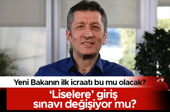 Liselere giriş sınavı değişiyor mu?