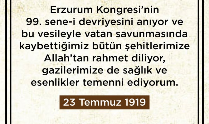  “Erzurum Kongresi Milli Mücadelenin Dönüm Noktası Olmuştur”