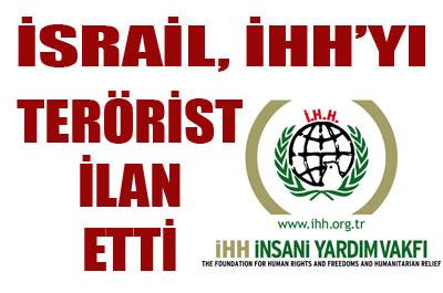 İsrail İHH’yı terörist ilan etti