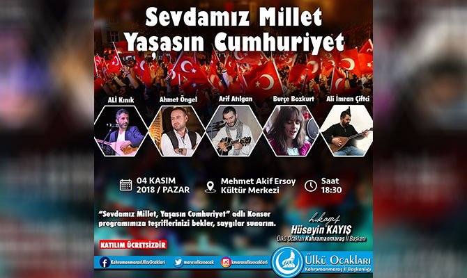 Ülkü Ocakları Kahramanmaraş İl Başkanlığı'ndan "Sevdamız Millet Yaşasın Cumhuriyet" Konseri