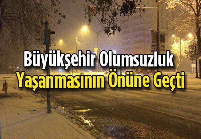 Büyükşehir Olumsuzluk Yaşanmasının Önüne Geçti