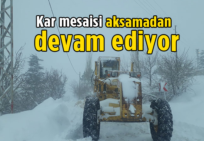 Kar mesaisi aksamadan devam ediyor