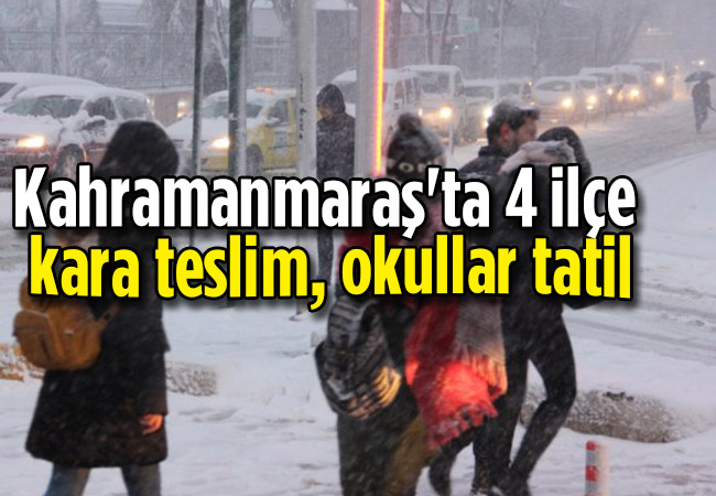 Kahramanmaraş'ta 4 ilçe kara teslim, okullar tatil