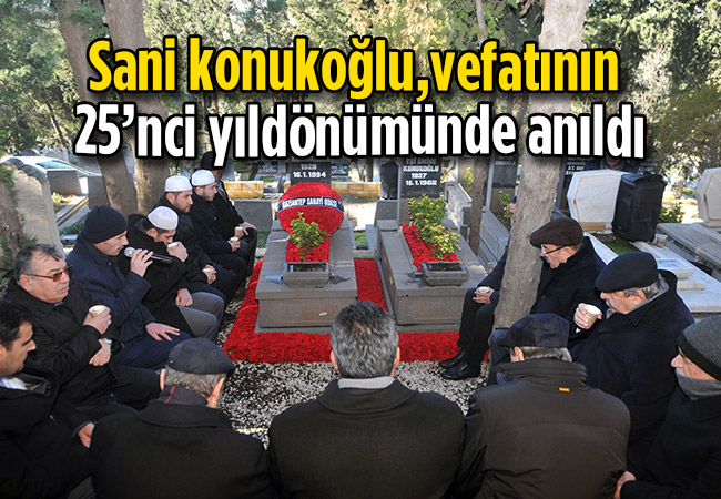 Sani konukoğlu,vefatının 25’nci yıldönümünde anıldı