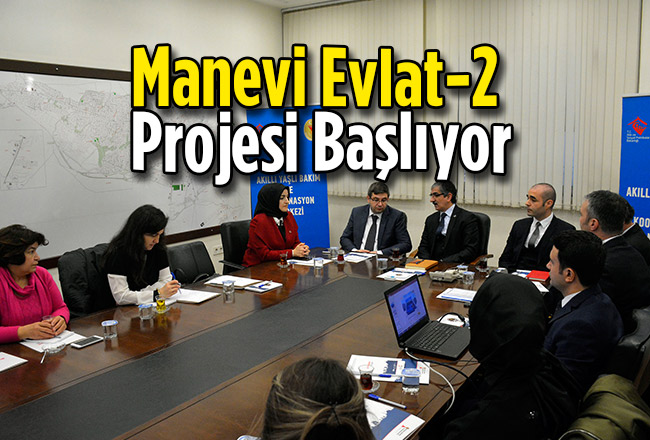 Manevi Evlat-2 Projesi Başlıyor
