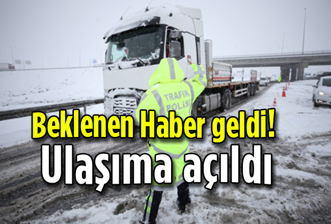 Beklenen Haber geldi! Ulaşıma açıldı