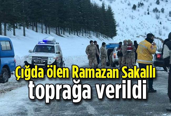 Çığda ölen Ramazan Sakallı toprağa verildi