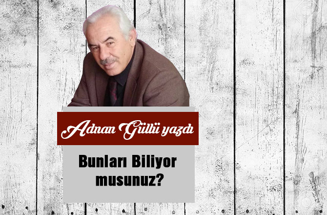 Bunları Biliyor Musunuz?