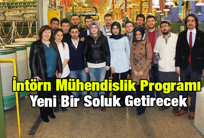 İntörn Mühendislik Program Yeni Bir Soluk Getirecek