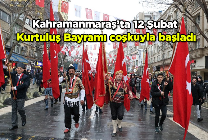 Kahramanmaraş’ta 12 Şubat Kurtuluş Bayramı coşkuyla başladı