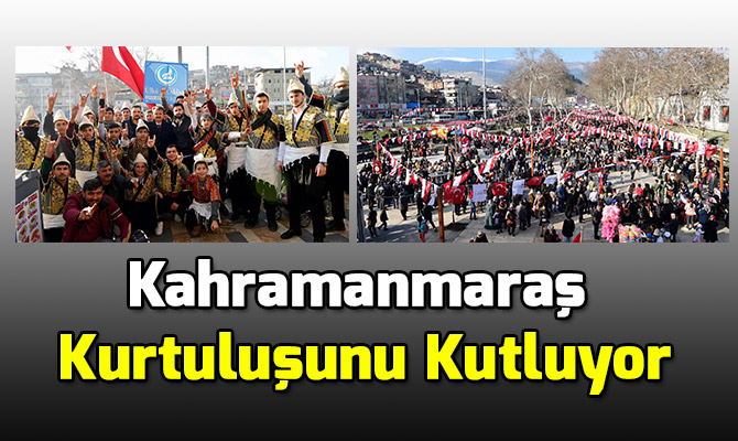 Kahramanmaraş Kurtuluşunu Kutluyor