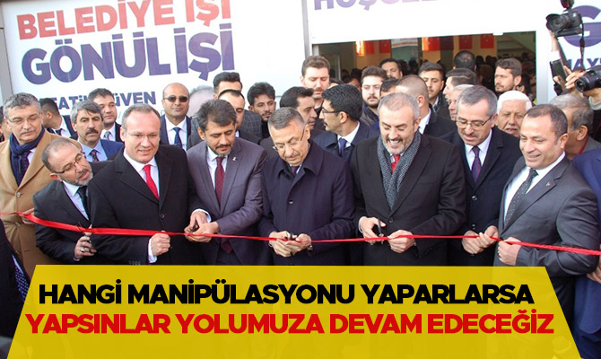 Hangi manipülasyonu yaparlarsa yapsınlar yolumuza devam edeceğiz