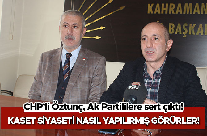 CHP’li Öztunç, Ak Partililere sert çıktı!