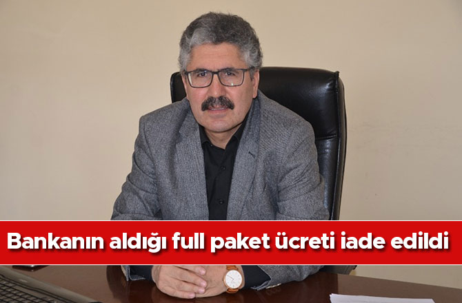 Bankanın aldığı full paket ücreti iade edildi