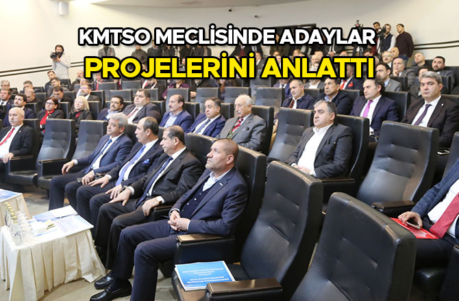 Kmtso Meclisinde Adaylar Projelerini Anlattı