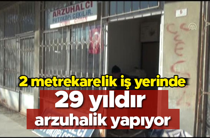 2 metrekarelik iş yerinde 29 yıldır arzuhalik yapıyor