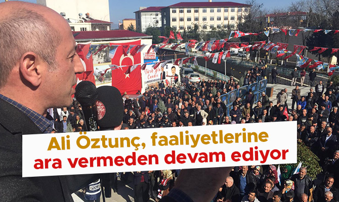 Ali Öztunç, faaliyetlerine ara vermeden devam ediyor