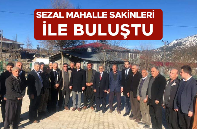 Sezal Mahalle Sakinleri ile buluştu