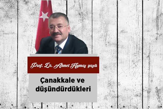 Çanakkale ve düşündürdükleri