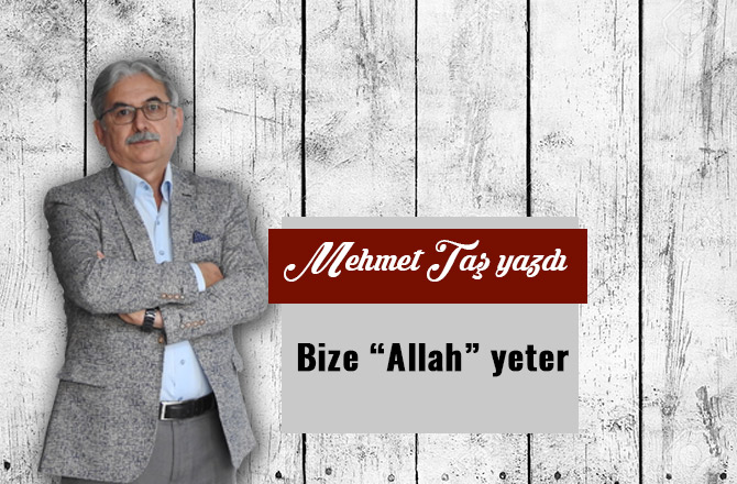 Bize “Allah” yeter