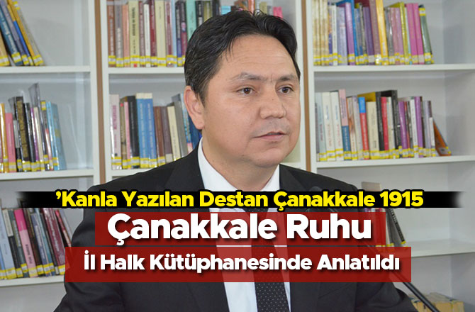 Çanakkale Ruhu İl Halk Kütüphanesinde Anlatıldı