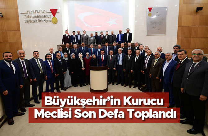 Büyükşehir’in Kurucu Meclisi Son Defa Toplandı