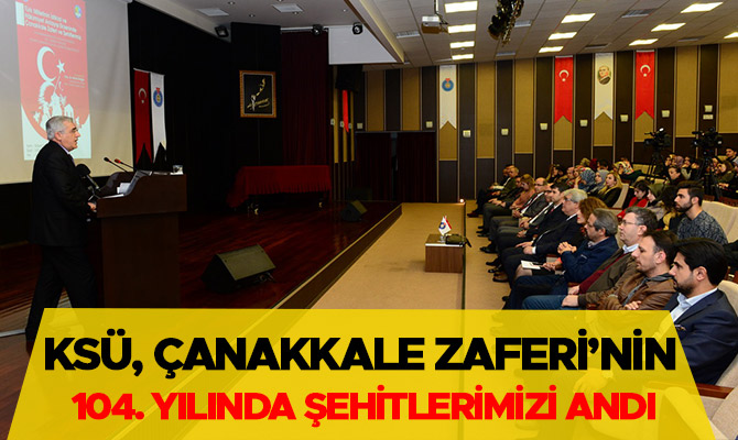 KSÜ, Çanakkale Zaferi’nin 104. Yılında Şehitlerimizi Andı