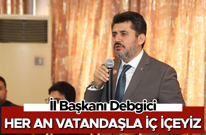 Her an vatandaşla iç içeyiz