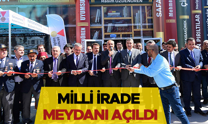 Milli İrade Meydanı Açıldı
