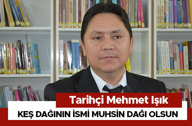 Keş Dağının İsmi Muhsin Dağı Olsun