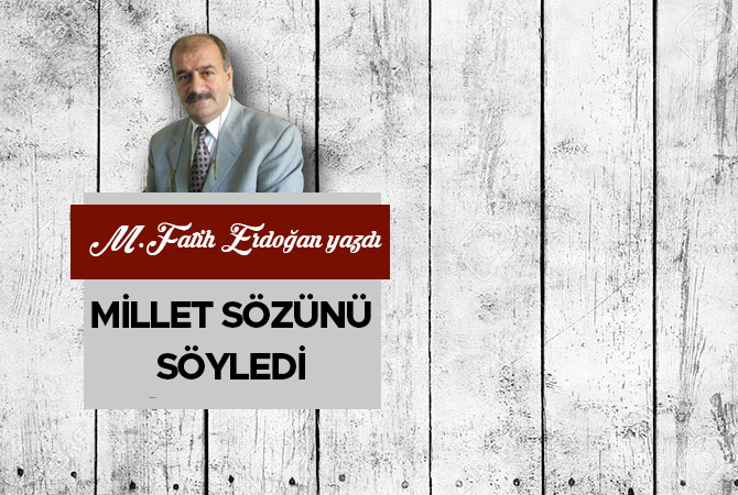 Millet Sözünü Söyledi