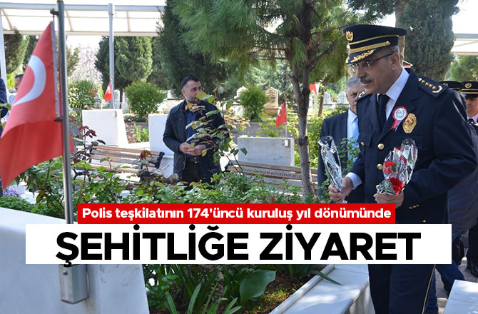Polis teşkilatının 174'üncü kuruluş yıl dönümünde şehitliğe ziyaret