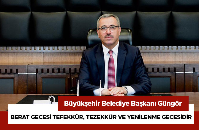 Berat gecesi tefekkür, tezekkür ve yenilenme gecesidir