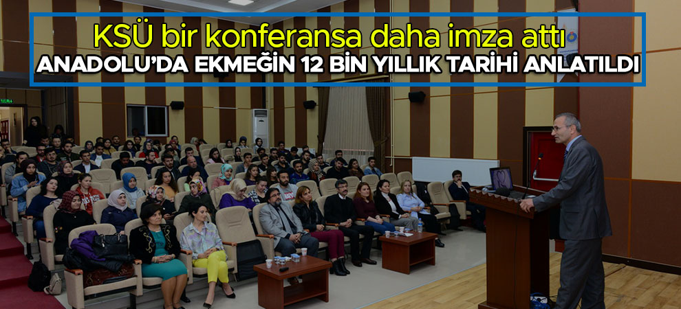 Anadolu’da Ekmeğin 12 Bin Yıllık Tarihi anlatıldı