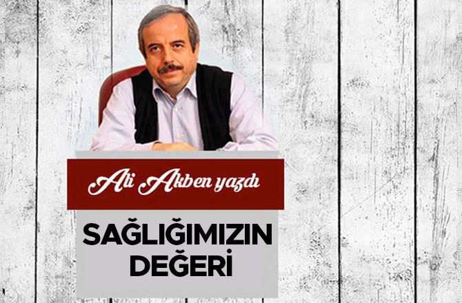Sağlığımızın değeri