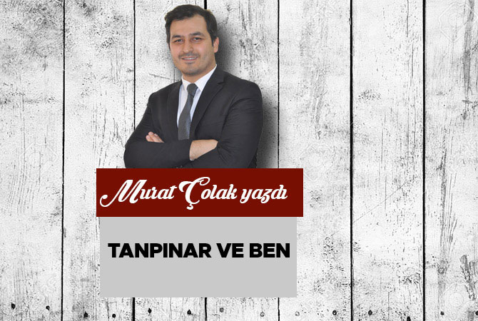 Tanpınar ve Ben